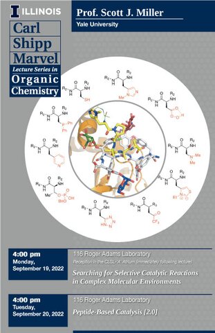 Prof. Scott J. Miller of Yale University, speaking 4 pm Monday, September 19 and Tuesday, September 20 in 116 RAL for the Carl Shipp Marvel Lecture Series in Organic Chemistry