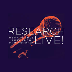 Research Live! Remarkable research in 3 minutes or less